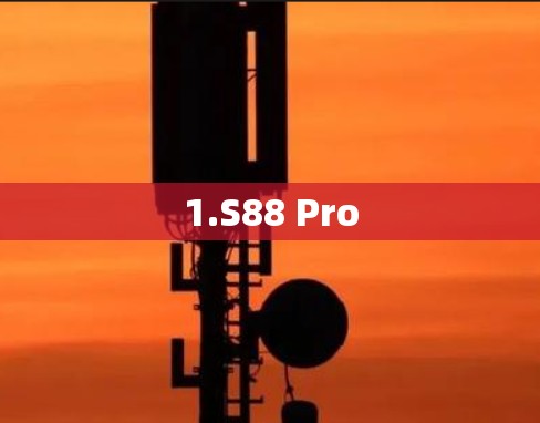 1.S88 Pro