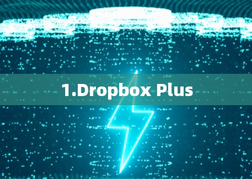 1.Dropbox Plus
