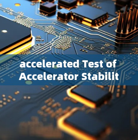 accelerated Test of Accelerator Stability accelerated Test of Accelerator Stability